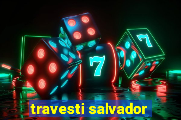 travesti salvador